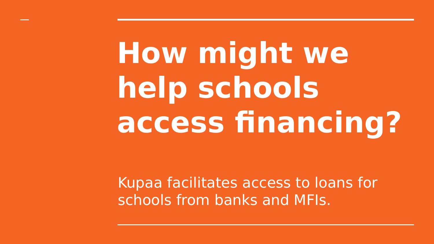 Kupaa — How might we help schools access financing?